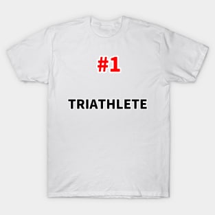 number one triathlete T-Shirt